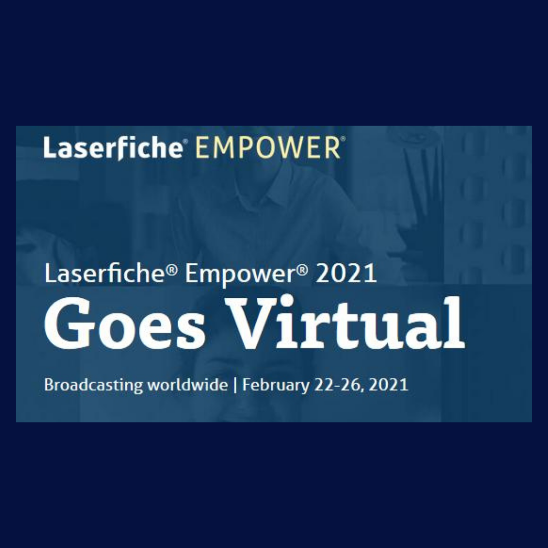 Laserfiche Empower 2021 Goes Virtual